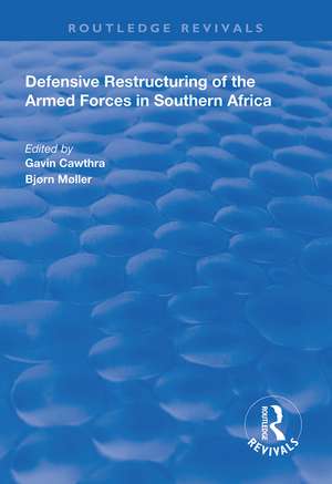 Defensive Restructuring of the Armed Forces in Southern Africa de Bjørn Møller