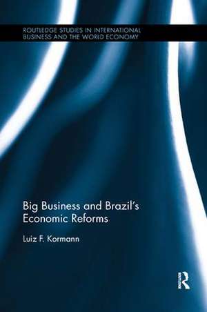 Big Business and Brazil's Economic Reforms de Luiz Kormann