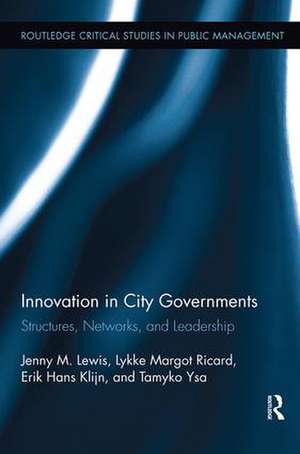 Innovation in City Governments: Structures, Networks, and Leadership de Jenny M. Lewis