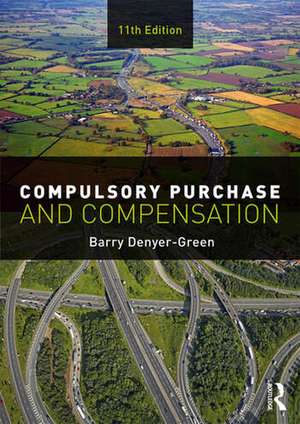 Compulsory Purchase and Compensation de Barry Denyer-Green