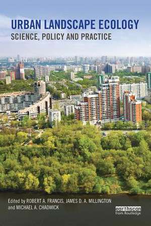 Urban Landscape Ecology: Science, policy and practice de Robert A. Francis