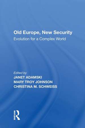 Old Europe, New Security: Evolution for a Complex World de Mary Troy Johnson