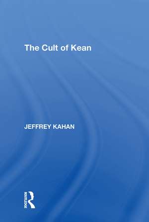 The Cult of Kean de Jeffrey Kahan