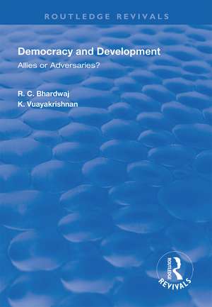 Democracy and Development: Allies or Adversaries? de R.C. Bhardwaj