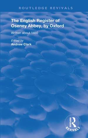 The English Register of Oseney Abbey, by Oxford: Written about 1460 de Andrew Clark