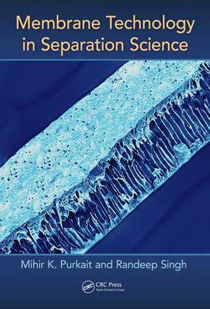 Membrane Technology in Separation Science de Mihir Purkait