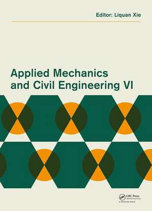 Applied Mechanics and Civil Engineering VI de Liquan Xie