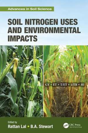 Soil Nitrogen Uses and Environmental Impacts de Rattan Lal