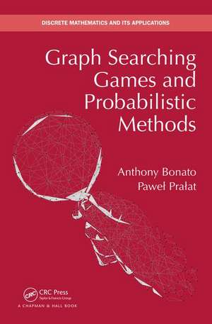 Graph Searching Games and Probabilistic Methods de Anthony Bonato