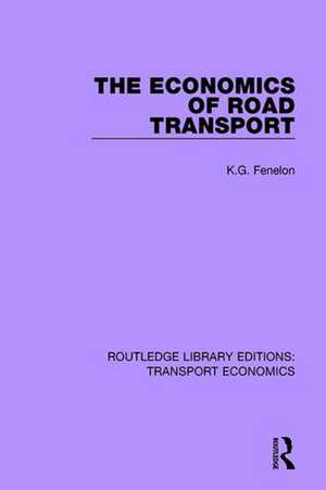 The Economics of Road Transport de K.G. Fenelon