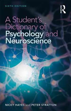 A Student's Dictionary of Psychology and Neuroscience de Nicky Hayes