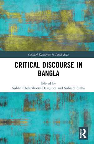 Critical Discourse in Bangla de Subha Chakraborty Dasgupta