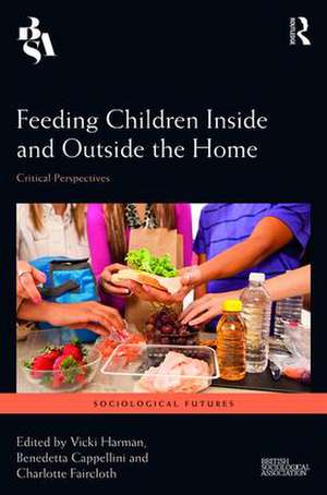 Feeding Children Inside and Outside the Home: Critical Perspectives de Vicki Harman