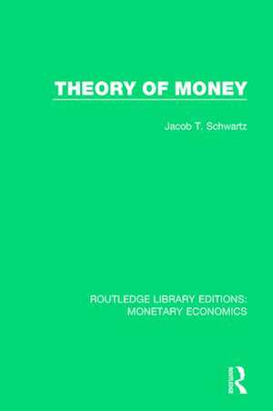 Theory of Money de Jacob T. Schwartz