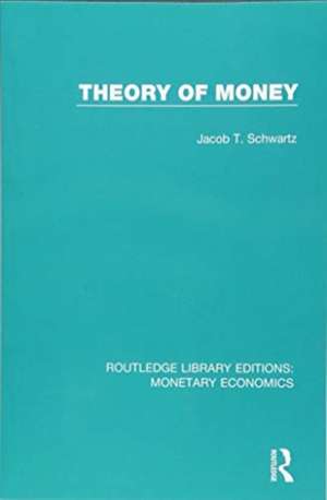 Theory of Money de Jacob T. Schwartz