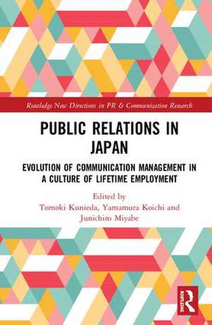 Public Relations in Japan: Evolution of Communication Management in a Culture of Lifetime Employment de Tomoki Kunieda