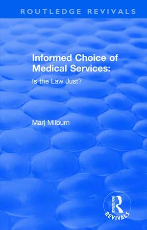 Informed Choice of Medical Services: Is the Law Just?: Is the Law Just? de Marj Milburn