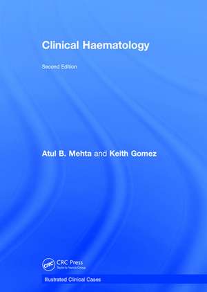 Clinical Haematology: Illustrated Clinical Cases de Atul Bhanu Mehta