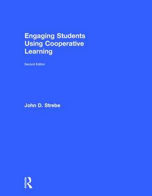 Engaging Students Using Cooperative Learning de John D. Strebe