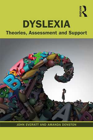 Dyslexia: Theories, Assessment and Support de John Everatt