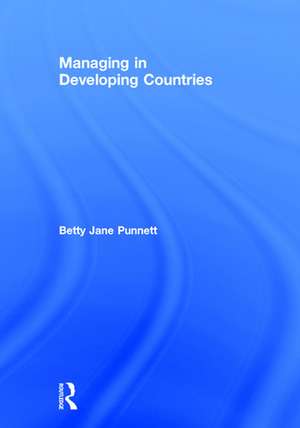 Managing in Developing Countries de Betty Jane Punnett