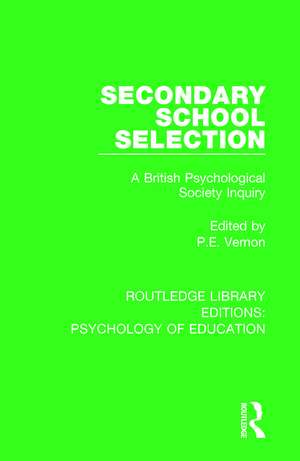 Secondary School Selection: A British Psychological Society Inquiry de P.E. Vernon