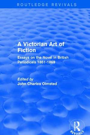 A Victorian Art of Fiction: Essays on the Novel in British Periodicals 1851-1869 de John Olmsted