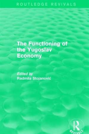 The Functioning of the Yugoslav Economy de Radmila Stojanović