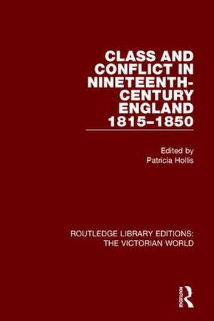 Class and Conflict in Nineteenth-Century England: 1815-1850 de Patricia Hollis