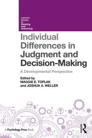 Individual Differences in Judgement and Decision-Making: A Developmental Perspective de Maggie E. Toplak