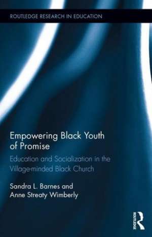 Empowering Black Youth of Promise: Education and Socialization in the Village-minded Black Church de Sandra Barnes