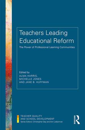 Teachers Leading Educational Reform: The Power of Professional Learning Communities de Alma Harris