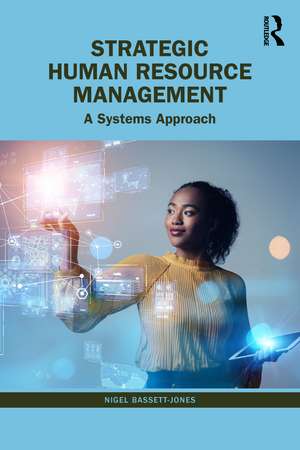 Strategic Human Resource Management: A Systems Approach de Nigel Bassett-Jones