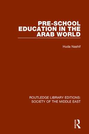 Pre-School Education in the Arab World de Huda Nashif