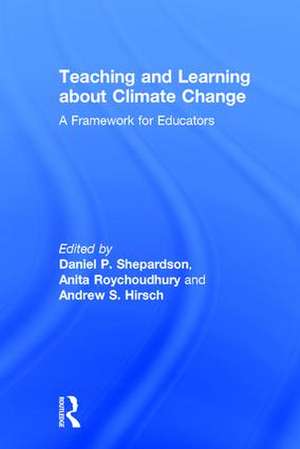 Teaching and Learning about Climate Change: A Framework for Educators de Daniel P. Shepardson