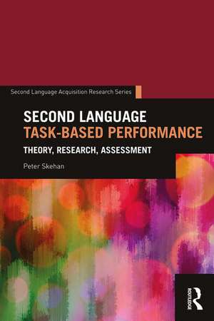 Second Language Task-Based Performance: Theory, Research, Assessment de Peter Skehan