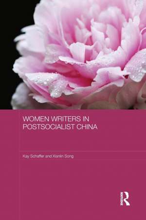 Women Writers in Postsocialist China de Kay Schaffer