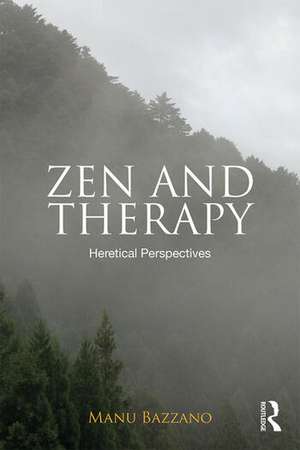 Zen and Therapy: Heretical Perspectives de Manu Bazzano