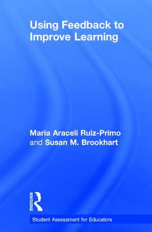 Using Feedback to Improve Learning de Maria Araceli Ruiz-Primo