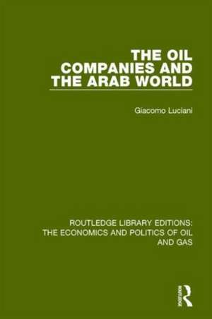 The Oil Companies and the Arab World de Giacomo Luciani