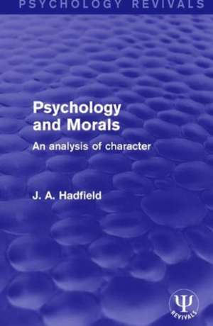 Psychology and Morals: An Analysis of Character de J. A. Hadfield