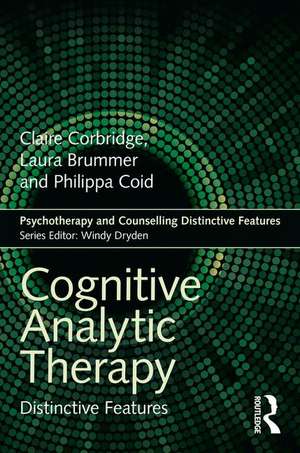 Cognitive Analytic Therapy: Distinctive Features de Claire Corbridge