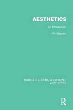 Aesthetics: An Introduction de W. Charlton