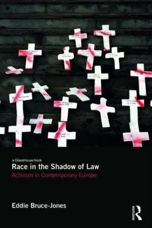 Race in the Shadow of Law: State Violence in Contemporary Europe de Eddie Bruce-Jones