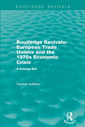 Routledge Revivals: European Trade Unions and the 1970s Economic Crisis de Various Authors