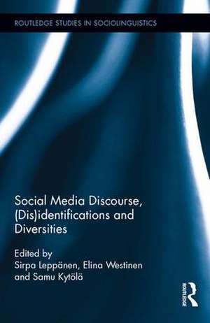 Social Media Discourse, (Dis)identifications and Diversities de Sirpa Leppanen