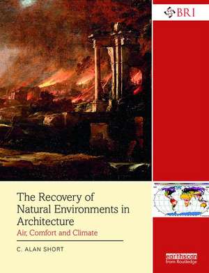 The Recovery of Natural Environments in Architecture: Air, Comfort and Climate de C. Alan Short