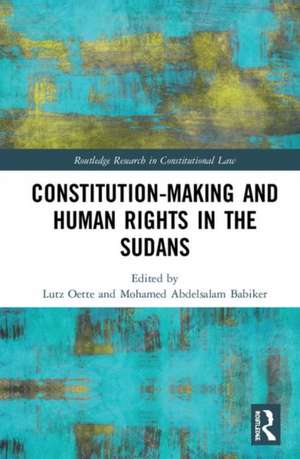 Constitution-making and Human Rights in the Sudans de Lutz Oette