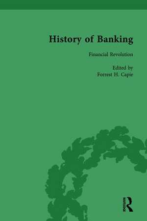 The History of Banking I, 1650-1850 Vol III de Forrest H Capie