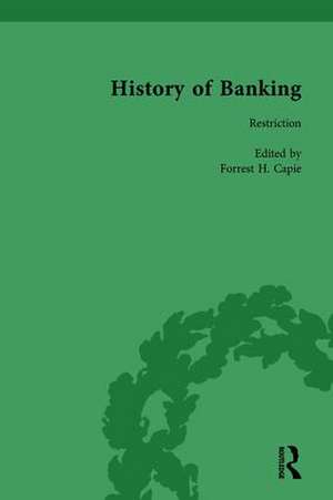 The History of Banking I, 1650-1850 Vol VIII de Forrest H Capie